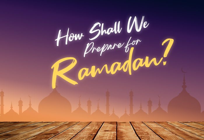 How Shall We Prepare for Ramadan?