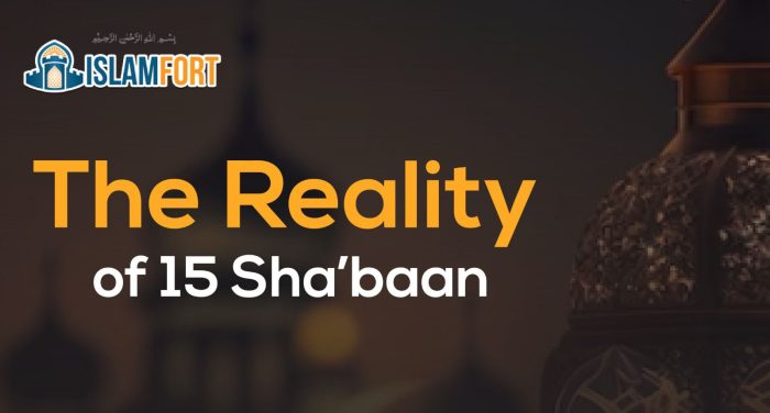 The Reality of 15 Sha’baan